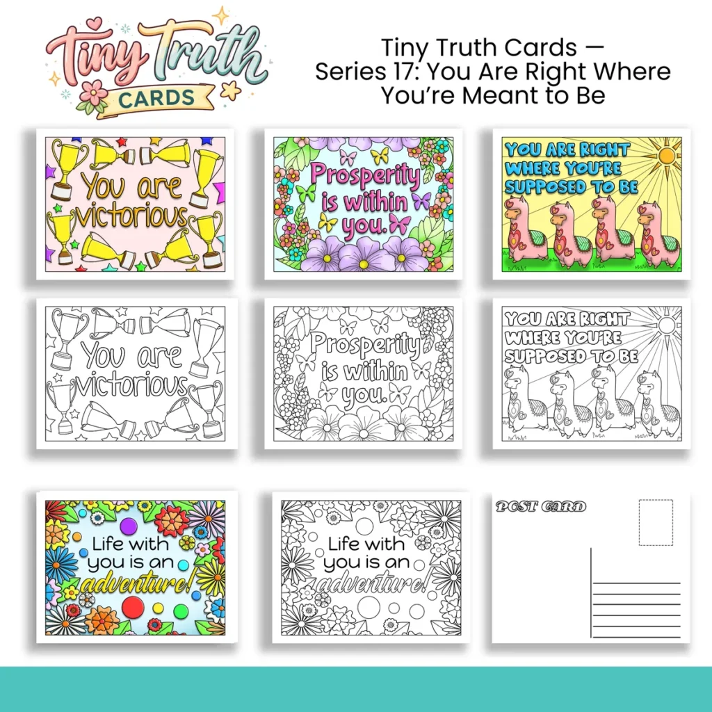 Tiny Truth Cards — Series 17: You Are Right Where You're Meant to Be